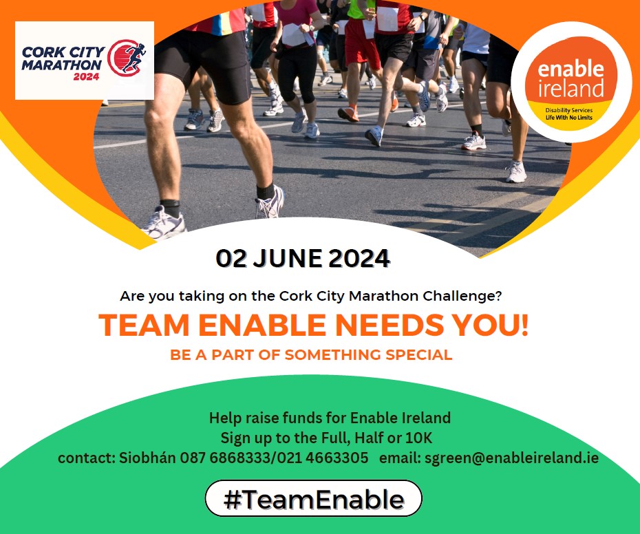 Enable Ireland Graphic with text that says: 2nd June 2024, Cork City Marathon Challenge. Team Enable Needs You! Be a part of something special. 