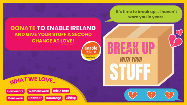 Graphic promoting Enable Ireland's 'Break Up With Your Stuff' campaign. Graphic shows an image of a cardboard box with 'Break Up With Your Stuff' written on it.