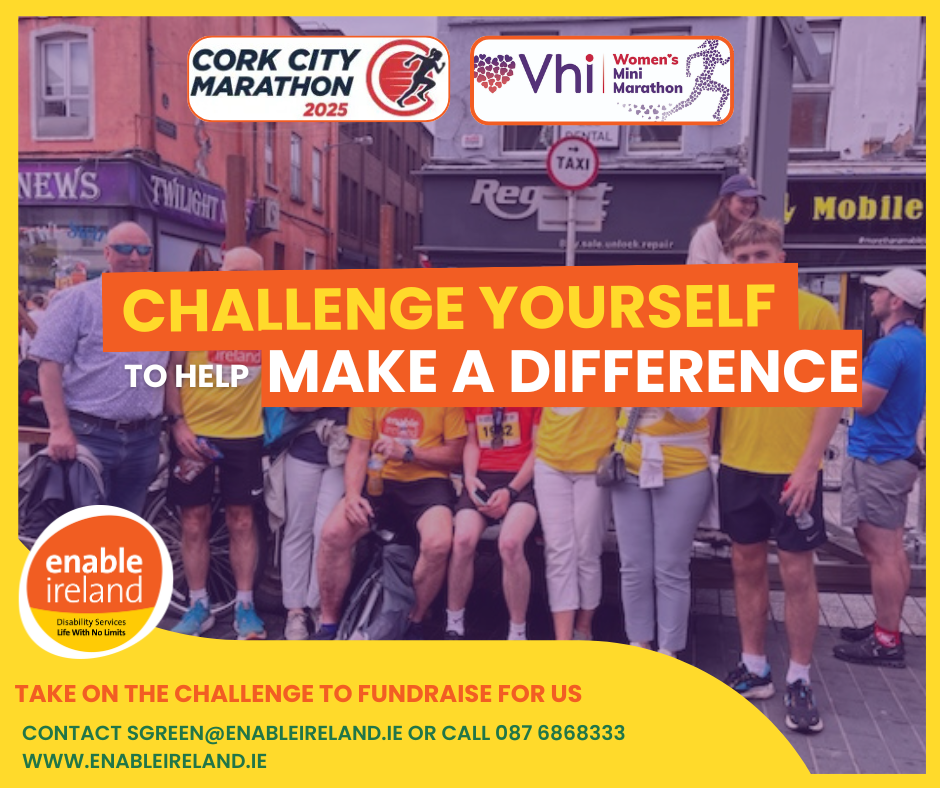  A promotional poster for Enable Ireland featuring a group of runners in yellow shirts posing together on a city street. Logos for the "Cork City Marathon 2025" and "Vhi Women’s Mini Marathon" are displayed at the top. Bold text in the center reads, "Challenge Yourself to Help Make a Difference." The Enable Ireland logo is in the bottom left corner, and a call to action encourages fundraising, with contact information and a website URL provided.