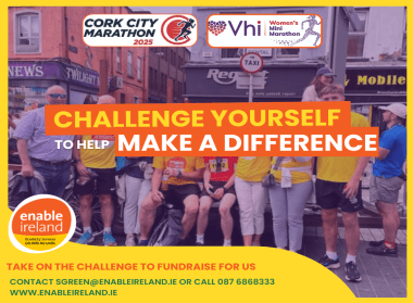  A promotional poster for Enable Ireland featuring a group of runners in yellow shirts posing together on a city street. Logos for the "Cork City Marathon 2025" and "Vhi Women’s Mini Marathon" are displayed at the top. Bold text in the center reads, "Challenge Yourself to Help Make a Difference." The Enable Ireland logo is in the bottom left corner, and a call to action encourages fundraising, with contact information and a website URL provided.